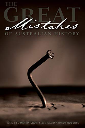 9780868409955: The Great Mistakes of Australian History