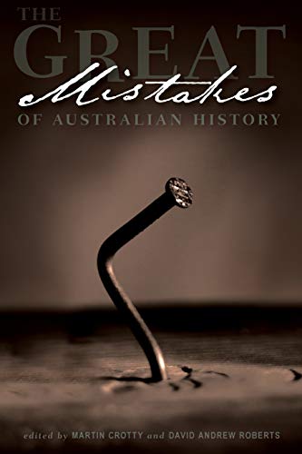 Stock image for The Great Mistakes of Australian History for sale by Gleebooks