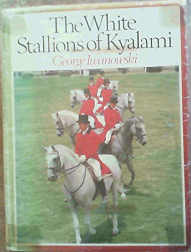 Stock image for The White Stallions of Kyalami for sale by Chapter 1