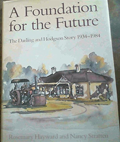 Beispielbild fr A foundation for the future: The Darling and Hodgson story, 1934-1984 zum Verkauf von SecondSale