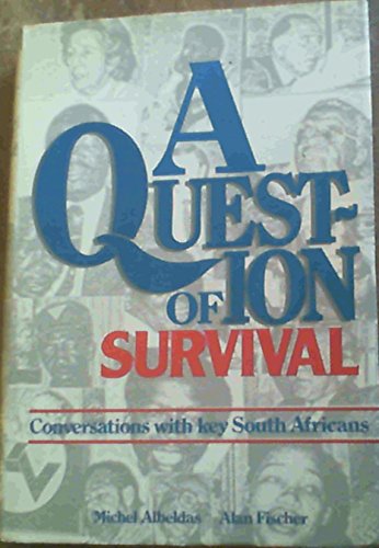 A Question of Survival: Conversations with Key South Africans