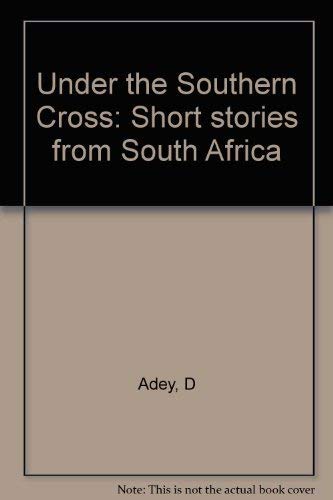 Beispielbild fr UNDER THE SOUTHERN CROSS : SHORT STORIES FROM AFRICA zum Verkauf von Goldstone Books