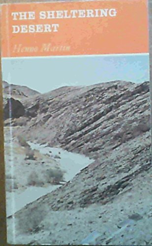 Stock image for The Sheltering Desert - Robinson Crusoes in the Namib for sale by Chapter 1