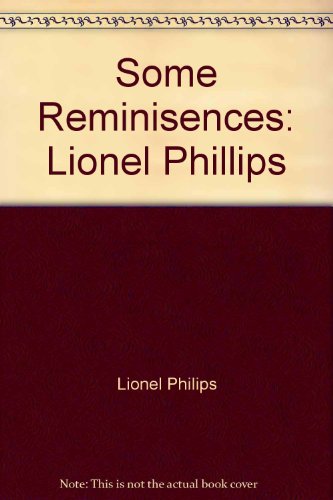 Some Reminiscences Lionel Phillips