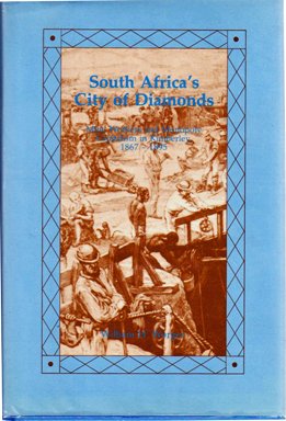 Stock image for South Africa's City of Diamonds Mine Workers and Monopoly Capitalism in Kimberley, 1867-1895 for sale by Chapter 1