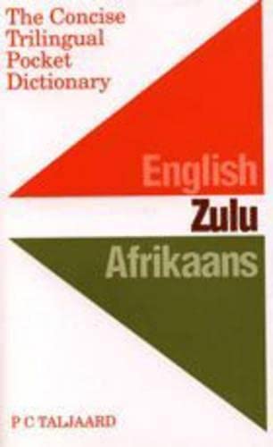 Imagen de archivo de The Concise Trilingual Pocket Dictionary: English, Zulu, Afrikaans (English, Afrikaans and Zulu Edition) a la venta por Book People