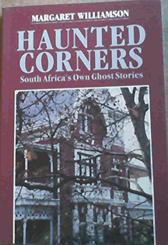 Beispielbild fr Haunted corners: . South Africa s own ghost stories zum Verkauf von AwesomeBooks