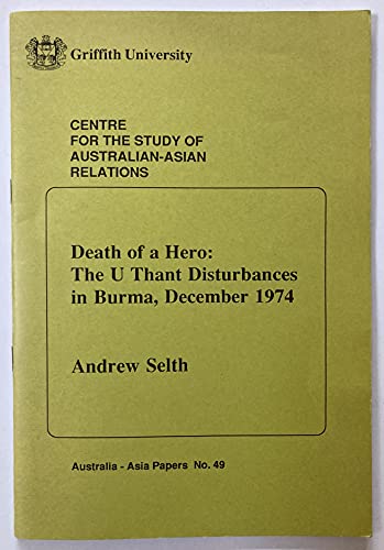 9780868573540: Death of a hero: The U Thant disturbances in Burma, December 1974 (Research paper)