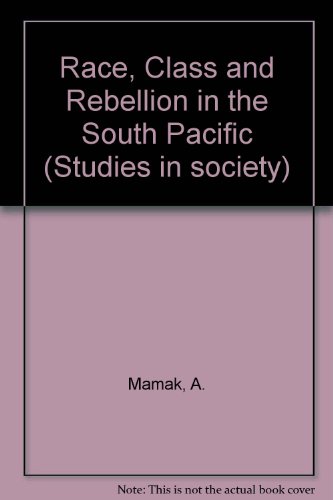 Beispielbild fr Race, Class and Rebellion in the South Pacific (Studies in Society) zum Verkauf von Zubal-Books, Since 1961