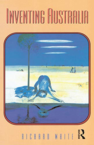 Imagen de archivo de Inventing Australia: Images and Identity 1688"1980: 3 (Australian Experience) a la venta por WorldofBooks