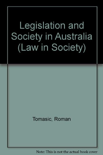 Legislation And Society In Australia. Law in Society Series No 4