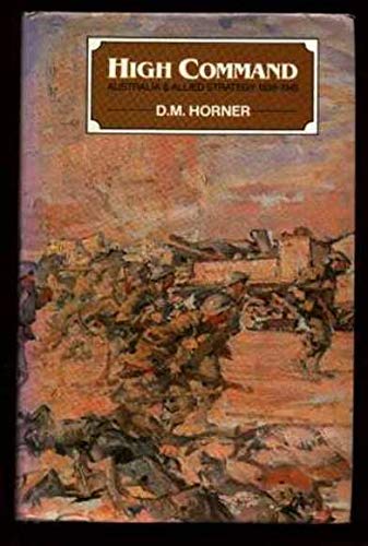 High Command: Australia & Allied Strategy 1939-1945