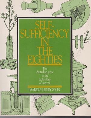 Self-sufficiency in the Eighties (The Australian Guide to the Technology of Survival).