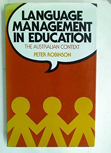 Language management in education: The Australian context (9780868611440) by Robinson, W. P