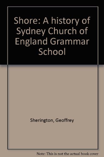 Stock image for Shore : A History of Sydney Church of England Grammar School for sale by Barclay Books