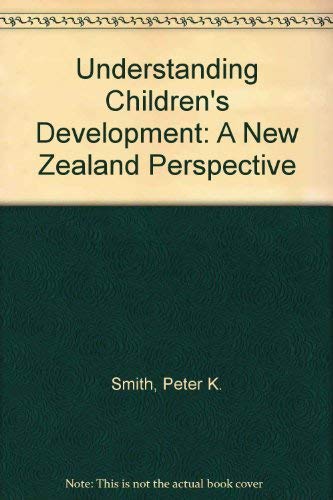 Stock image for Understanding Children's Development: A New Zealand Perspective for sale by Books@Ruawai