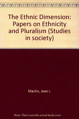 Ethnic Dimension: Papers on Ethnicity and Pluralism. Ed by Sol Encel (Sydney) (9780868612355) by Martin, Jean; Encel, Sol