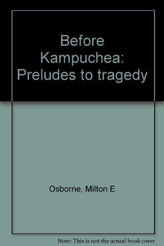 9780868612492: Title: Before Kampuchea Preludes to tragedy