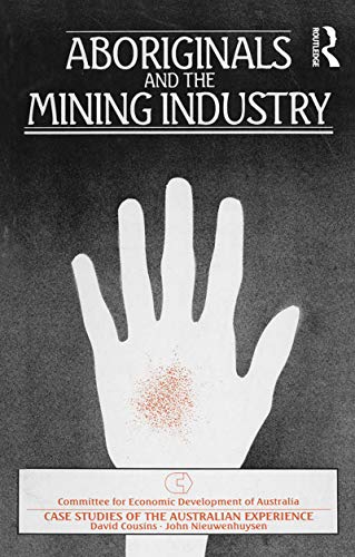Imagen de archivo de Aboriginals and the Mining Industry: Case Studies of the Australian Experience a la venta por Ripponlea Books