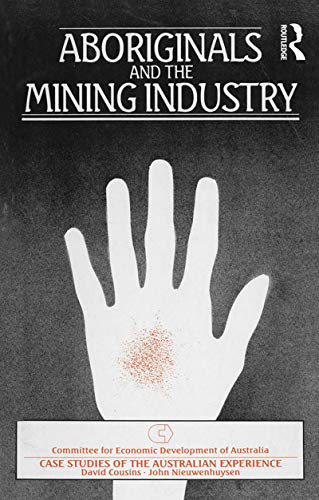 Stock image for Aboriginals and the Mining Industry: Case Studies of the Australian Experience for sale by Ripponlea Books