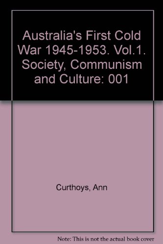 Beispielbild fr Australia's First Cold War Volume 1: Society, Communism & Culture zum Verkauf von THE CROSS Art + Books