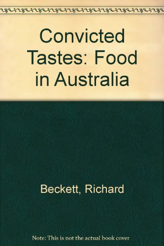 Convicted Tastes. Food in Australia