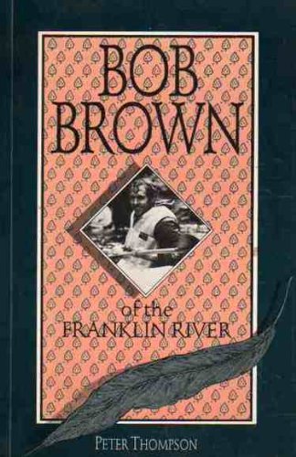 Bob Brown of the Franklin River.