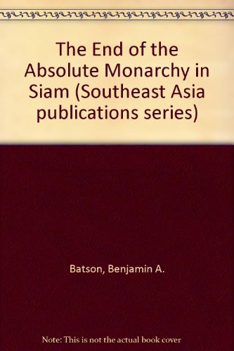 9780868616001: The End of the Absolute Monarchy in Siam