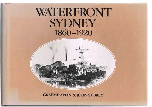 Stock image for Waterfront Sydney 1860-1920 for sale by Plain Tales Books