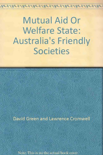 Stock image for Mutual Aid or Welfare State. Australia's Friendly Societies. for sale by Lawrence Jones Books