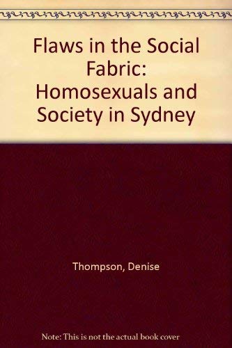 9780868616766: Flaws in the Social Fabric: Homosexuals and Society in Sydney