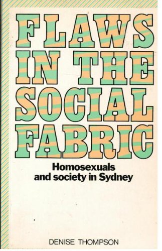 9780868616841: Flaws in the Social Fabric: Homosexuals and Society in Sydney