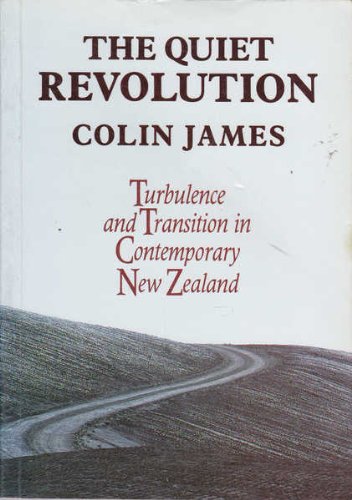 Stock image for The Quiet Revolution: Turbulence and Transition in Contemporary New Zealand for sale by Shadow Books
