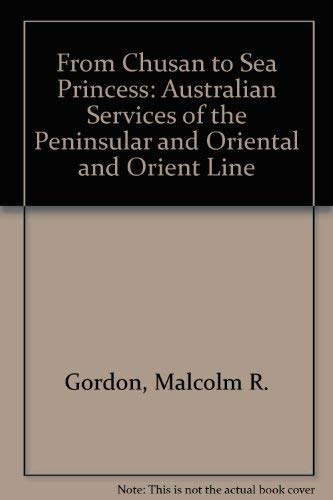 Beispielbild fr From Chusan to Sea Princess : the Australian services of the P & O and Orient lines. zum Verkauf von Lost and Found Books