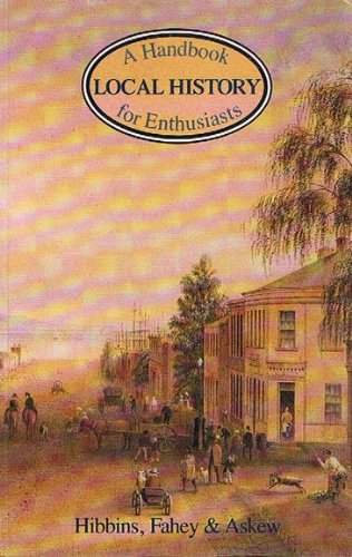 LOCAL HISTORY A Handbook for Enthusiasts
