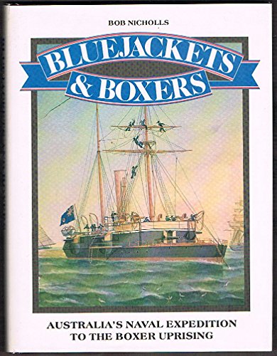 Imagen de archivo de Bluejackets and Boxers: Australia's naval expedition to the Boxer uprising a la venta por Wonder Book
