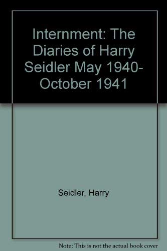 Internment: The Diaries of Harry Seidler May 1940-October 1941