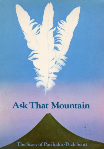 9780868633756: Ask that mountain: The story of Parihaka