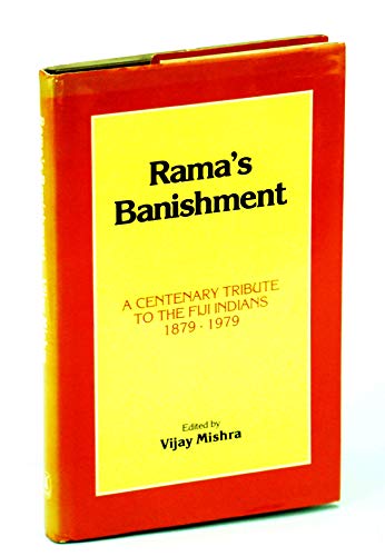Rama's Banishment: A Centenary Tribute to the Fiji Indians, 1879-1979. Ed by Vijary Mishra (144P) (9780868634074) by Mishra, Vijay