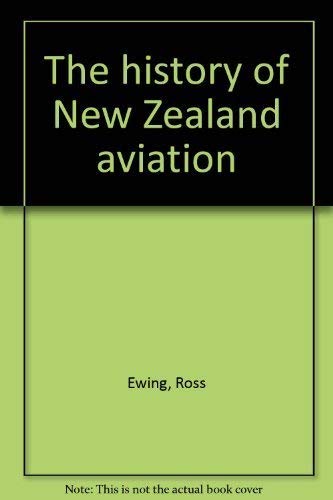 Imagen de archivo de The history of New Zealand aviation a la venta por Powell's Bookstores Chicago, ABAA