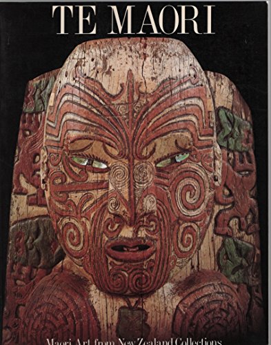 Stock image for Te Maori: Maori Art From New Zealand Collections for sale by Copperfield's Used and Rare Books