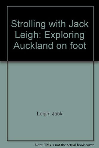 9780868670089: Strolling with Jack Leigh: Exploring Auckland on foot