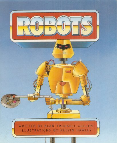 Robots (Read about) (9780868674650) by Alan Trussell-Cullen