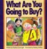 Imagen de archivo de What Are You Going to Buy? a la venta por Better World Books