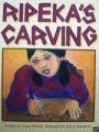 Stock image for Ripeka's Carving (Literacy 2000) for sale by BookHolders