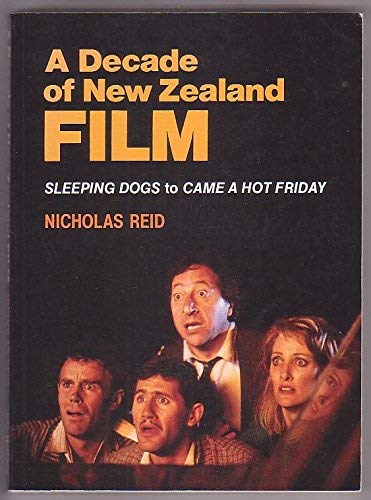 Imagen de archivo de A Decade of New Zealand Film; Sleeping Dogs to Came a Hot Friday a la venta por Berry Hill Book Shop