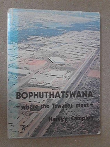 Stock image for Bophuthatswana--where the Tswanas Meet for sale by Sessions Book Sales
