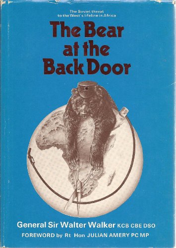 Beispielbild fr The Bear at the Back Door- The Soviet threat to the West's lifeline in Africa zum Verkauf von Chapter 1