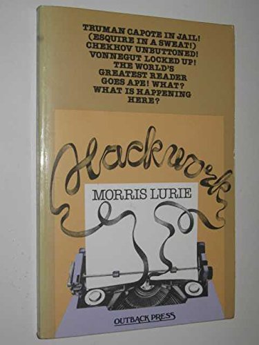 Imagen de archivo de Hackwork (Truman Capote in Jail! (Esquire in a Sweat!) Chekhov Unbuttoned! Vonnegut Locked up! The World's Greatest Reader Goes Ape! What? What Is Happening Here?) a la venta por Syber's Books