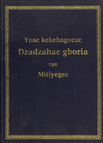 9780868934280: Yoac Kekehagocac Dzadzahac Gboria Nga Mitiyegec: The New Testament in the Dedua Language, Morobe Province, Papua New Guinea